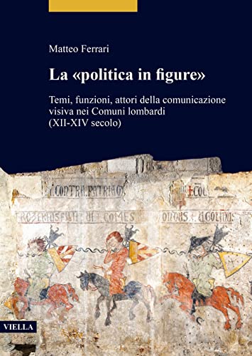 La «politica in figure». Temi, funzioni, attori della comunicazione visiva …