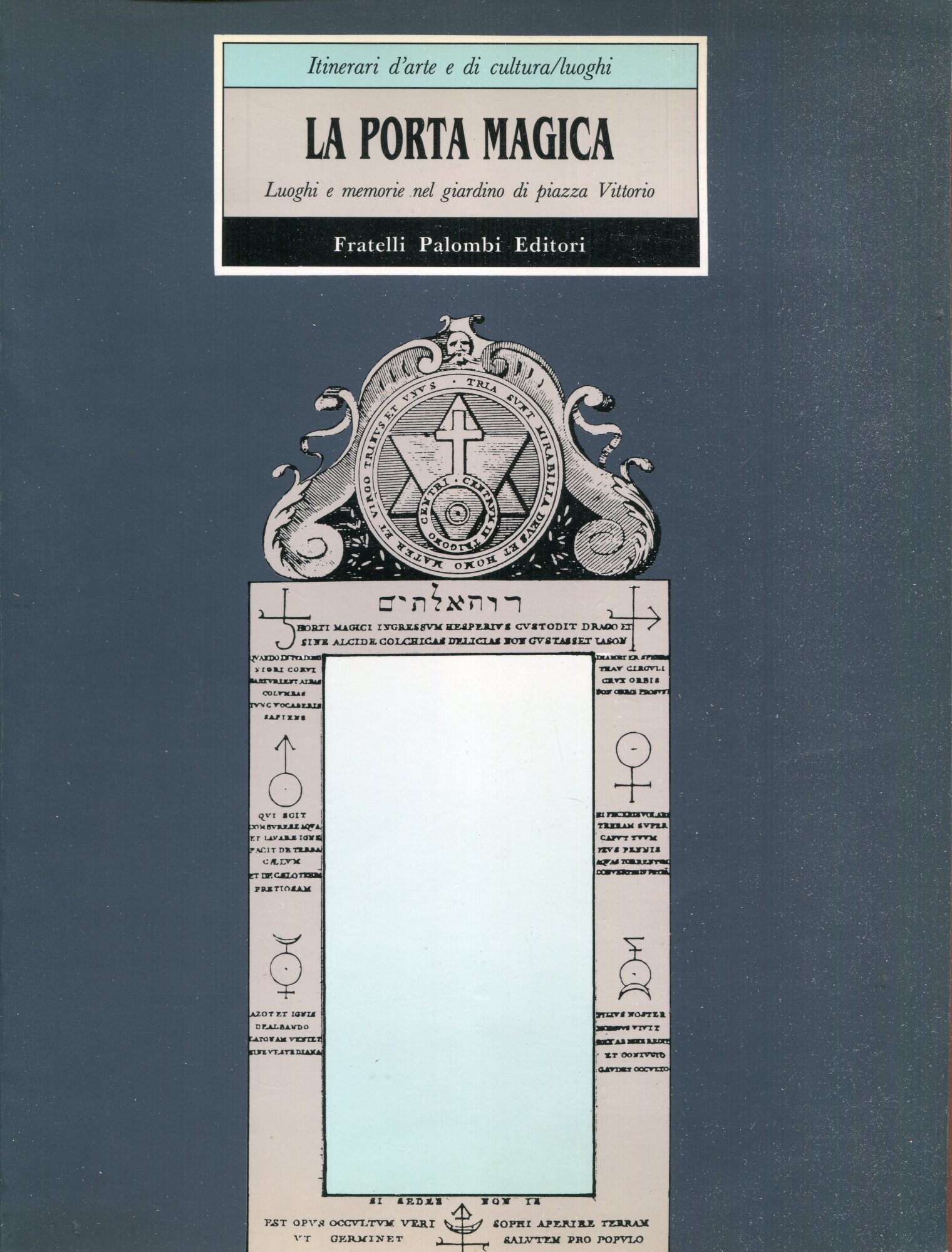 La porta magica. Luoghi e memorie nel giardino di piazza …