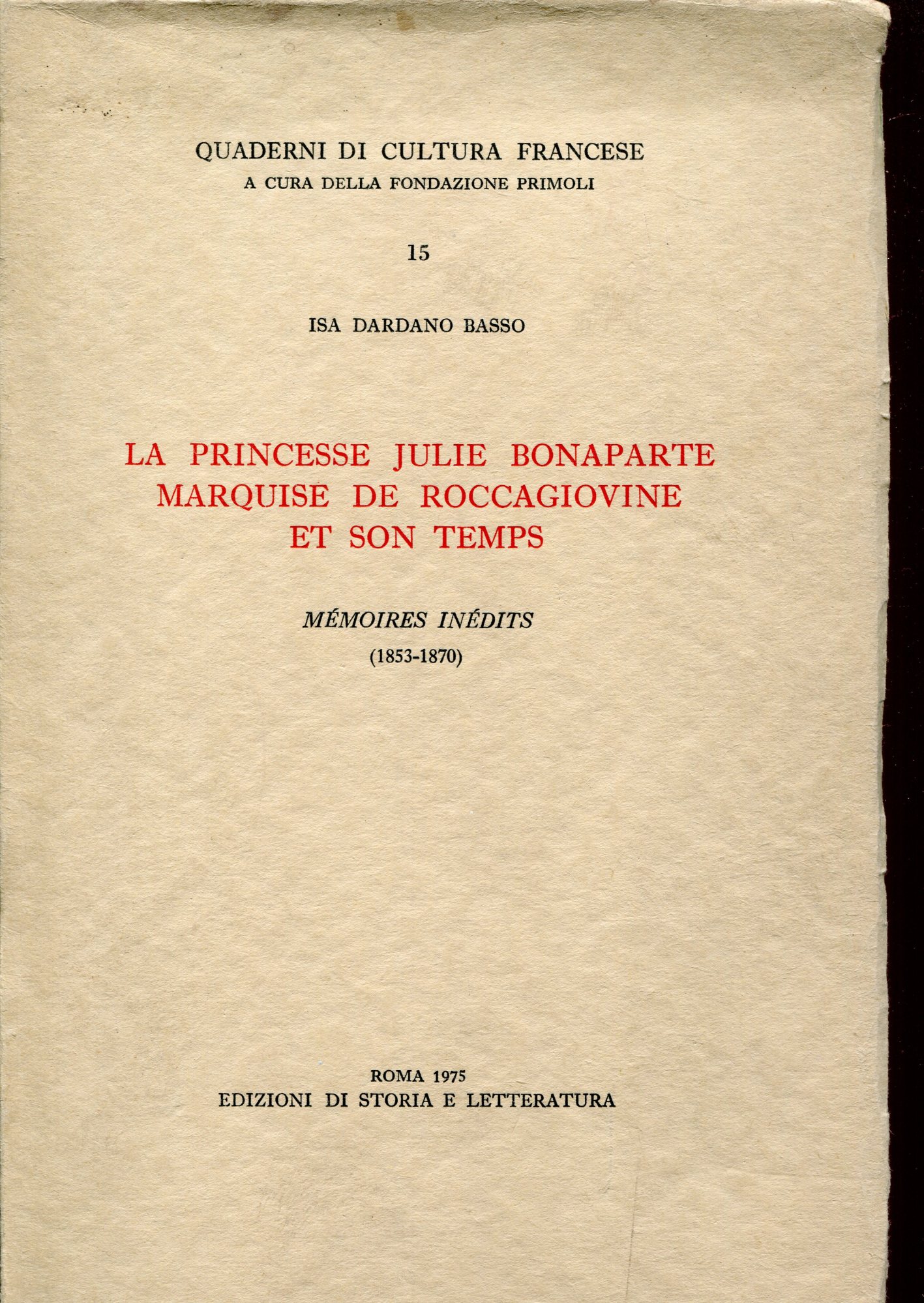 La princesse Julie Bonaparte marquise de Roccagiovine et son temps …