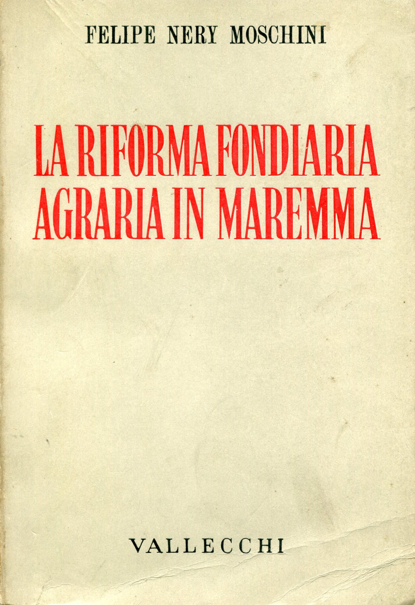 La riforma fondiaria agraria in Maremma : problematica psico-sociologica dagli …