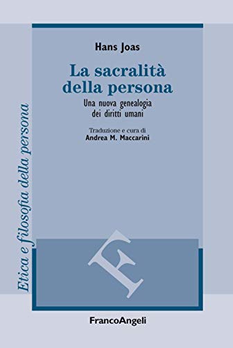 La sacralità della persona. Una nuova genealogia dei diritti umani