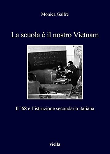 La scuola è il nostro Vietnam. Il '68 e l'istruzione …