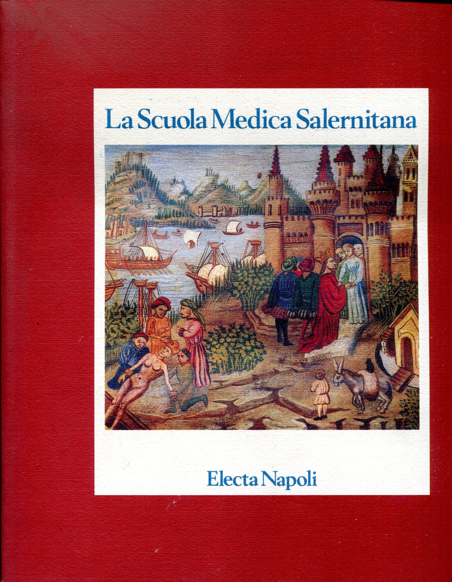 La Scuola Medica Salernitana storia, immagini, manoscritti dall'XI al XIII …