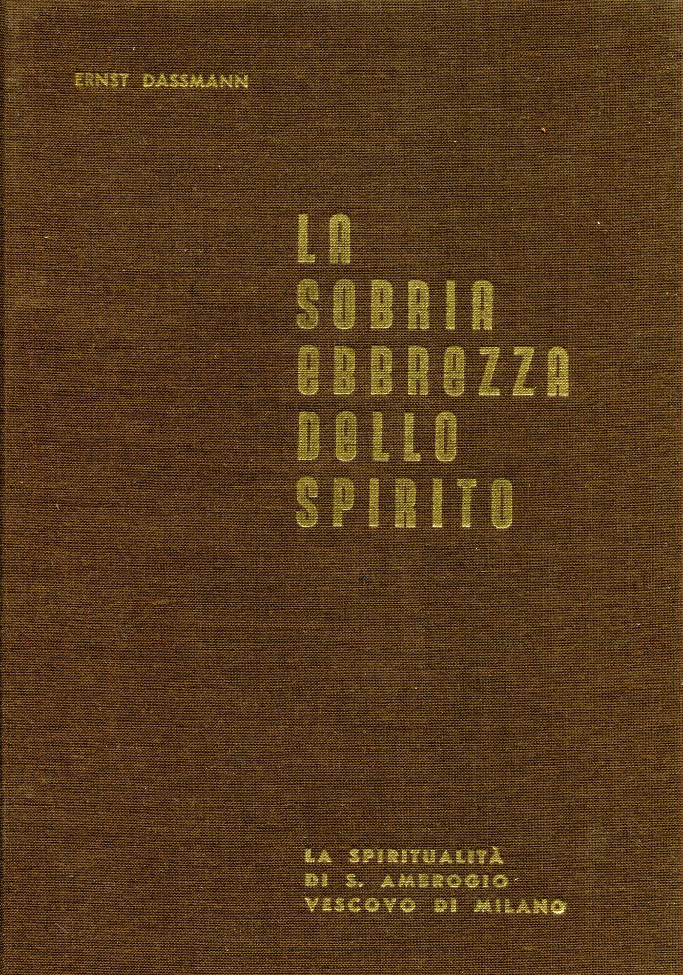 La sobria ebbrezza dello spirito La spiritualità di S. Ambrogio …