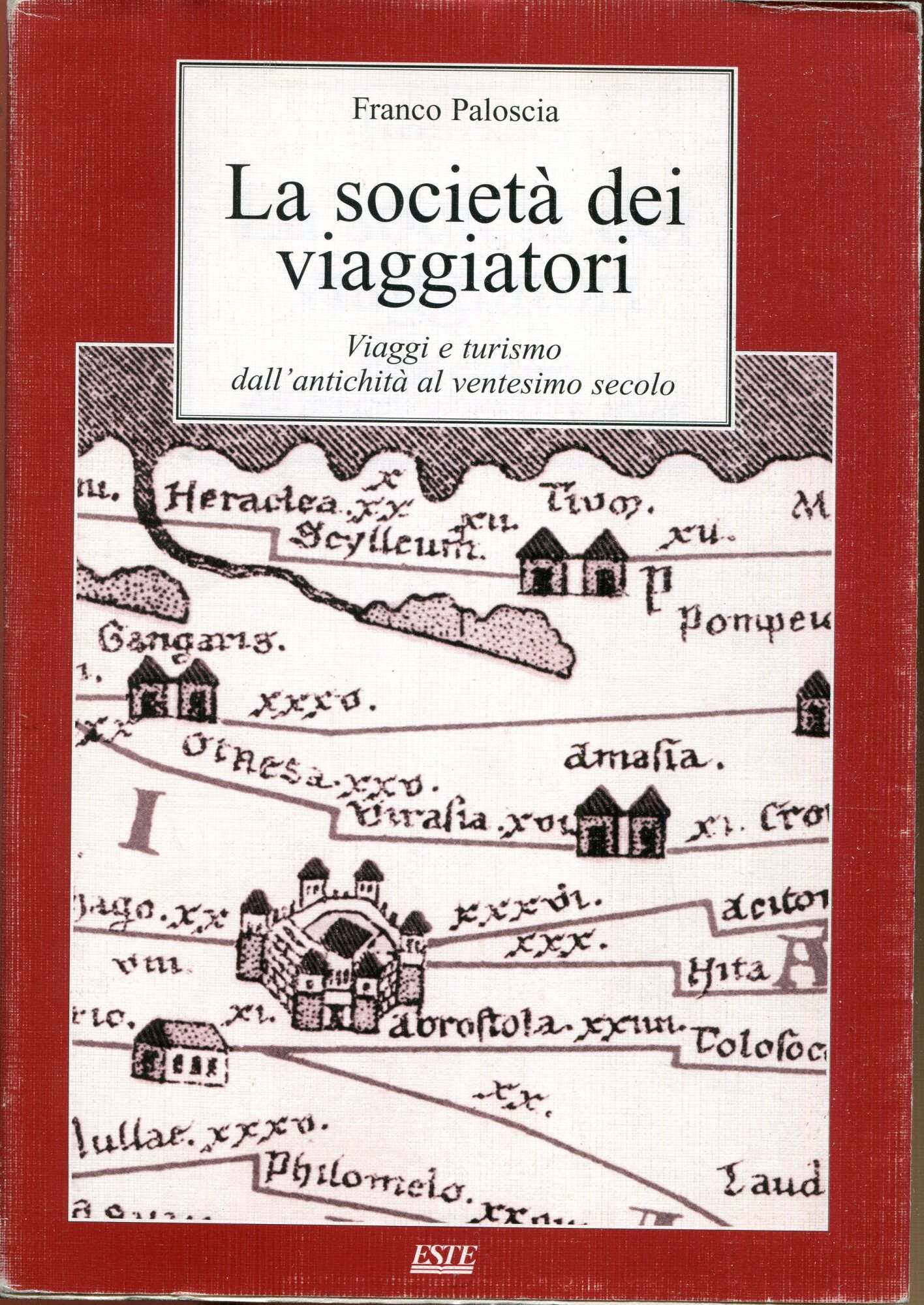 La società dei viaggiatori : viaggi e turismo dall'antichità al …