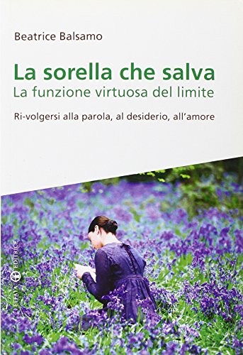 La sorella che salva. La funzione virtuosa del limite. Ri-volgersi …