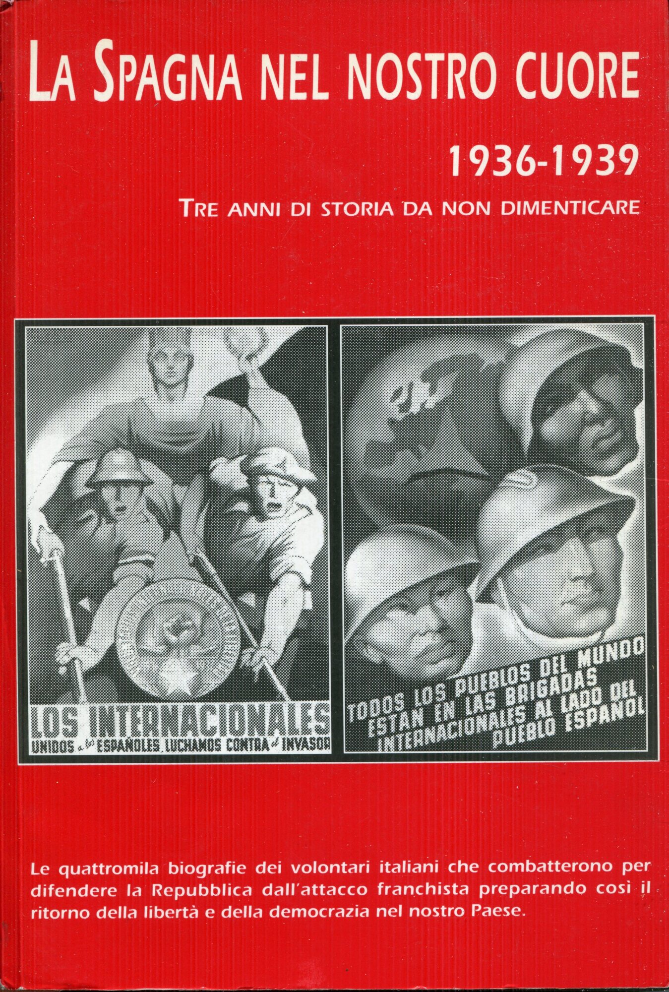 La Spagna nel nostro cuore : 1936-1939 : tre anni …