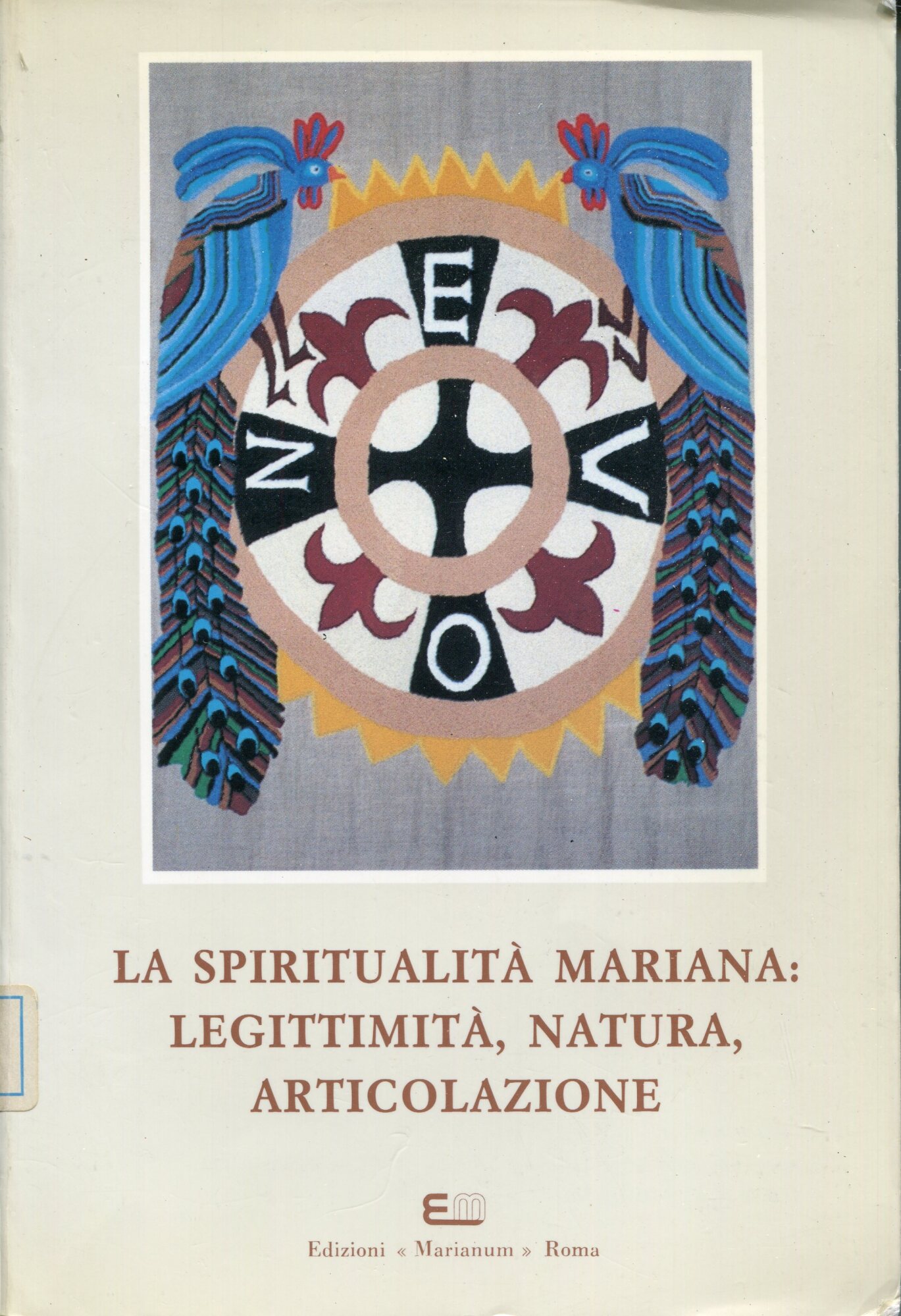 La spiritualità mariana: legittimità, natura, articolazione : atti del 9. …
