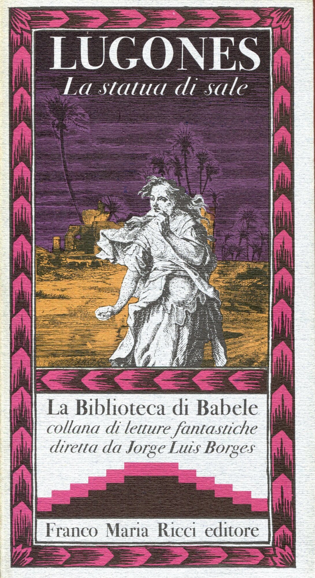 La statua di sale. A cura di Jorge Luis Borges.
