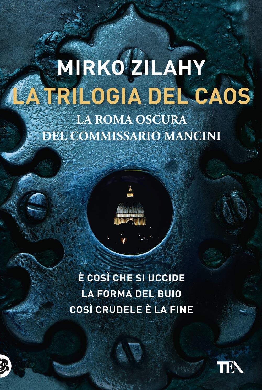 La trilogia del caos. La Roma oscura del commissario Mancini