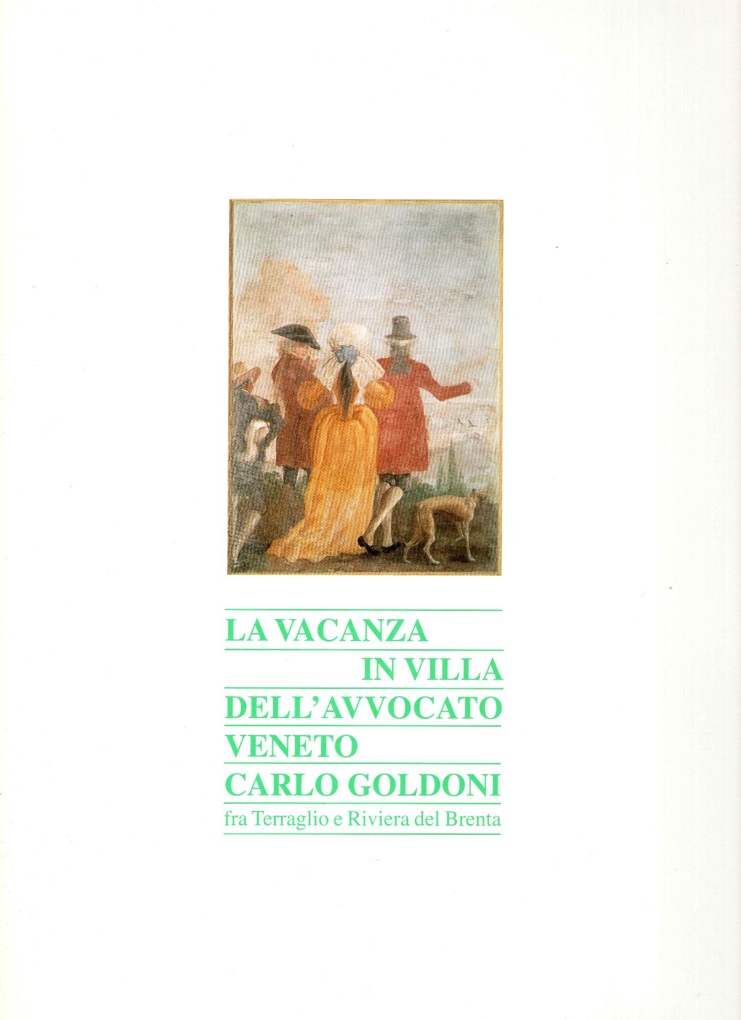 La vacanza in villa dell'avvocato veneto Carlo Goldoni. Fra Terraglio …