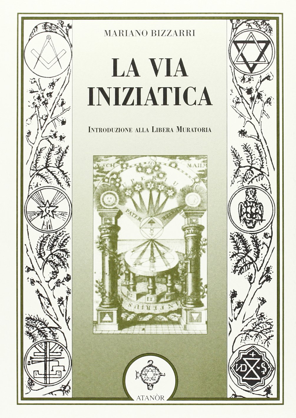 La via iniziatica. Introduzione alla Libera Muratoria