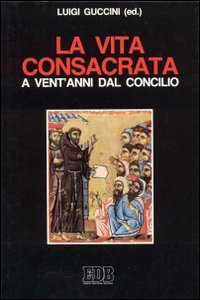 La vita consacrata a vent'anni dal Concilio. Atti del Convegno …