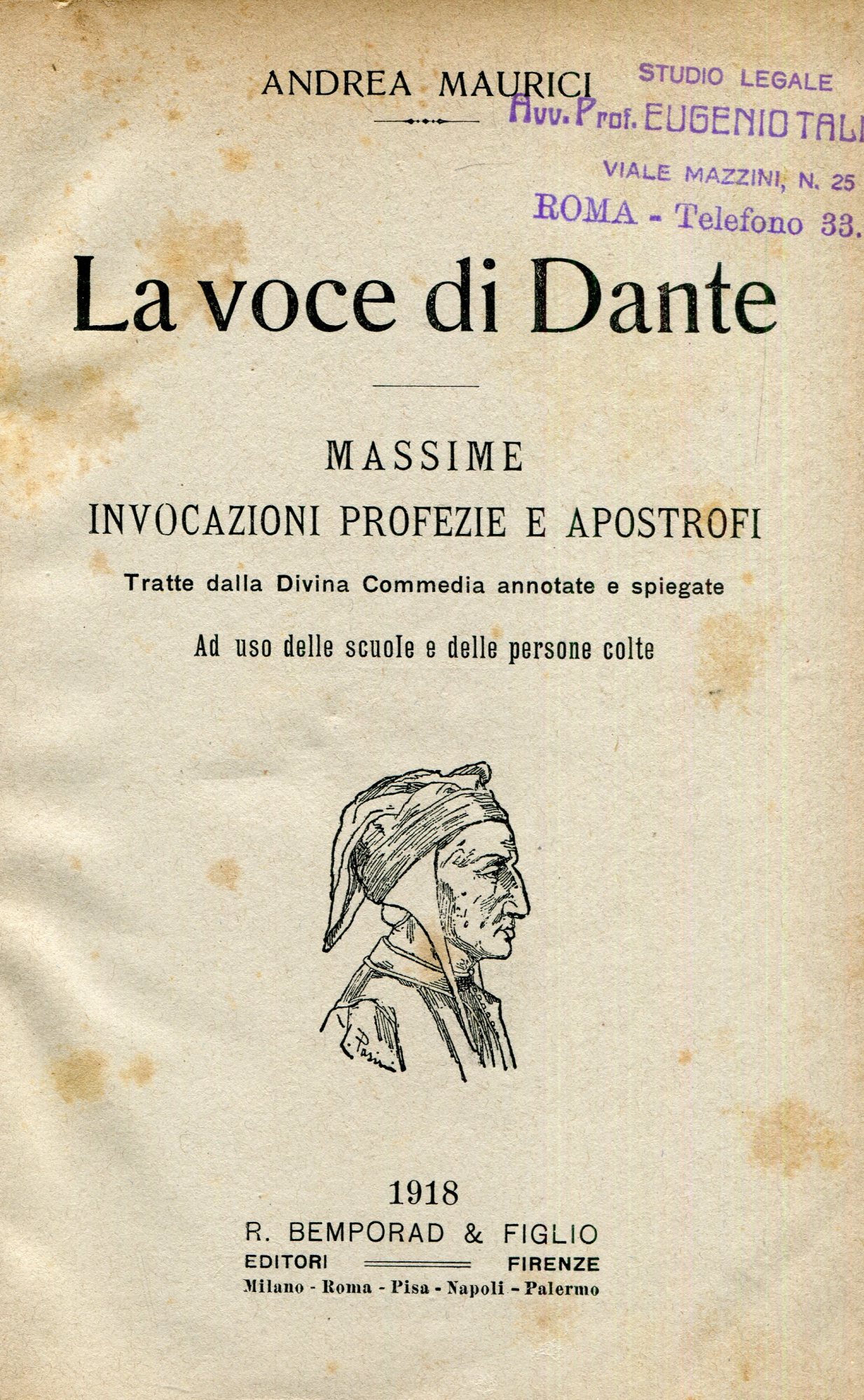 La voce di Dante . Massime, invocazioni, profezie e apostrofi …