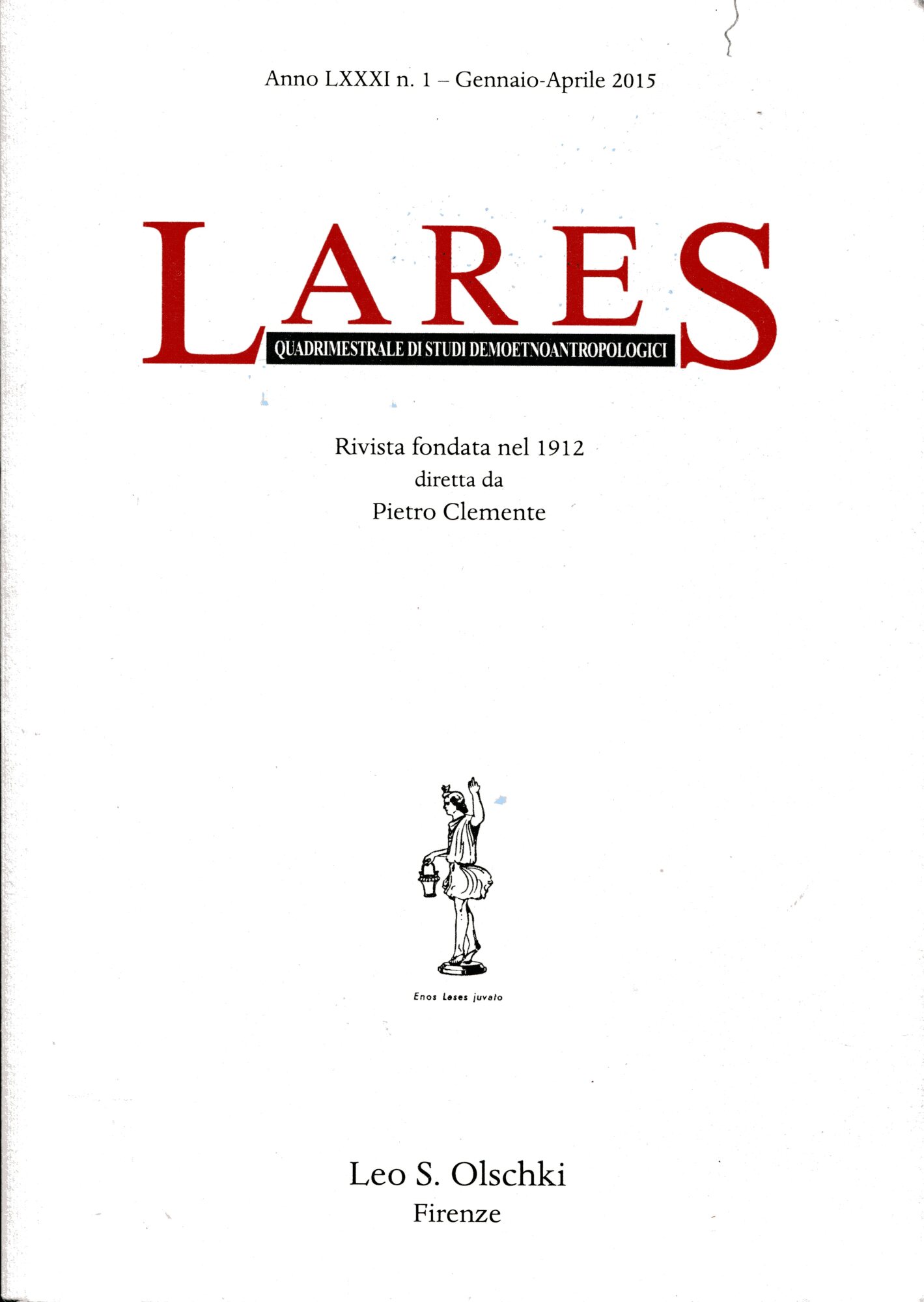 Lares rivista quadrimestrale di studi demoetnoantropologici fondata da Pietro Clemente. …