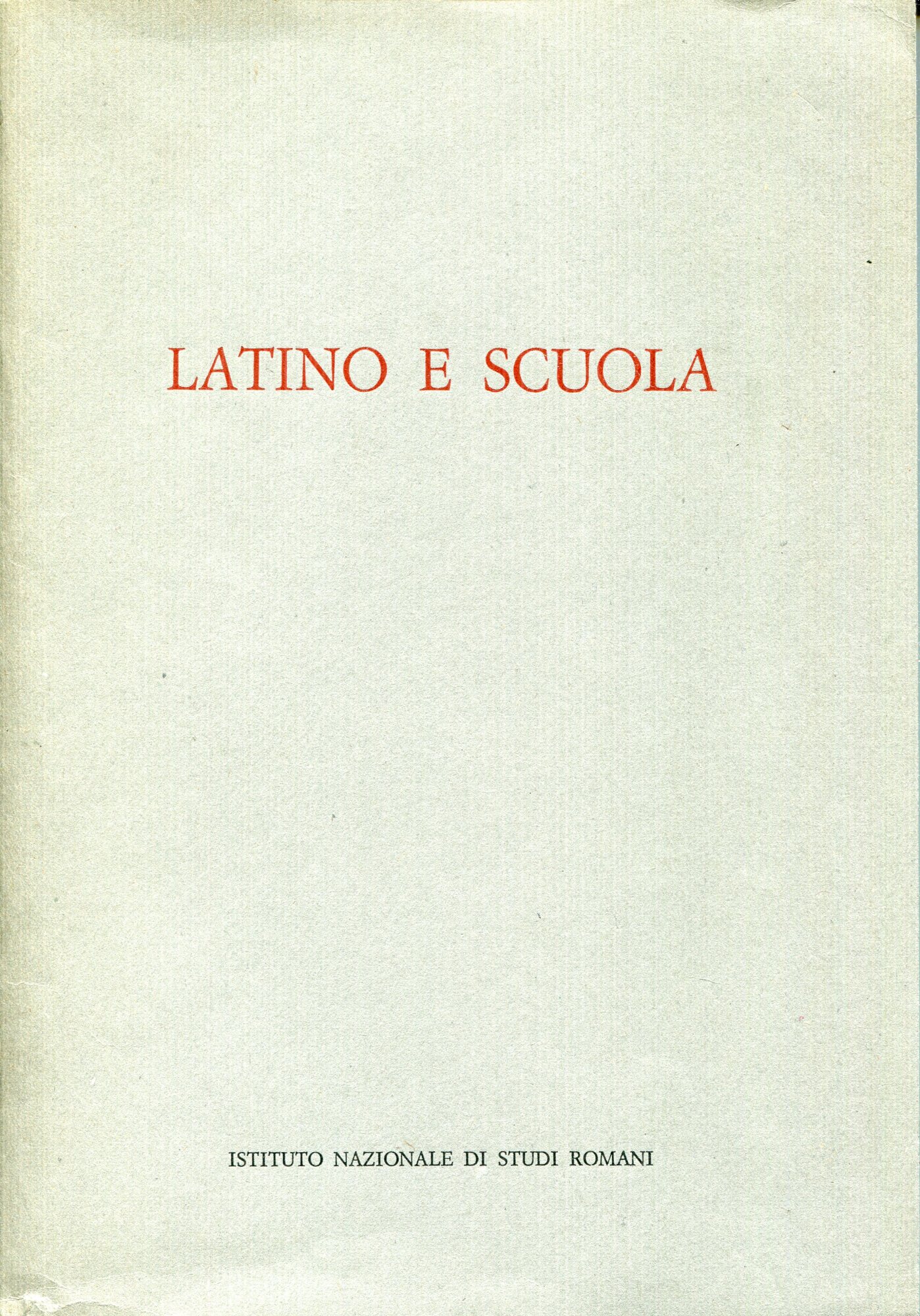 Latino e scuola. Atti del congresso tenuto a Roma nel …
