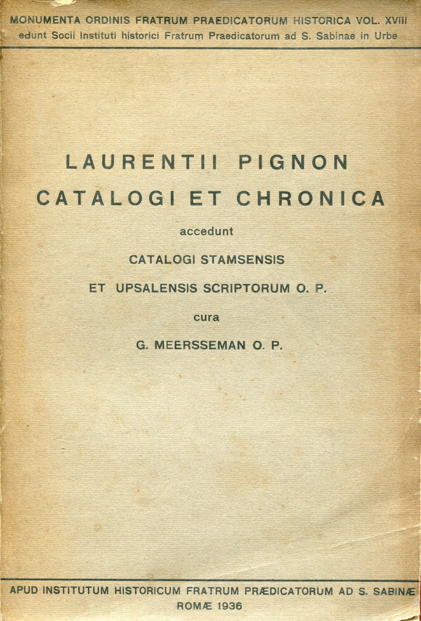 Laurentii Pignon catalogi et chronica. Cura G. Meersseman. Accedunt catalogi …