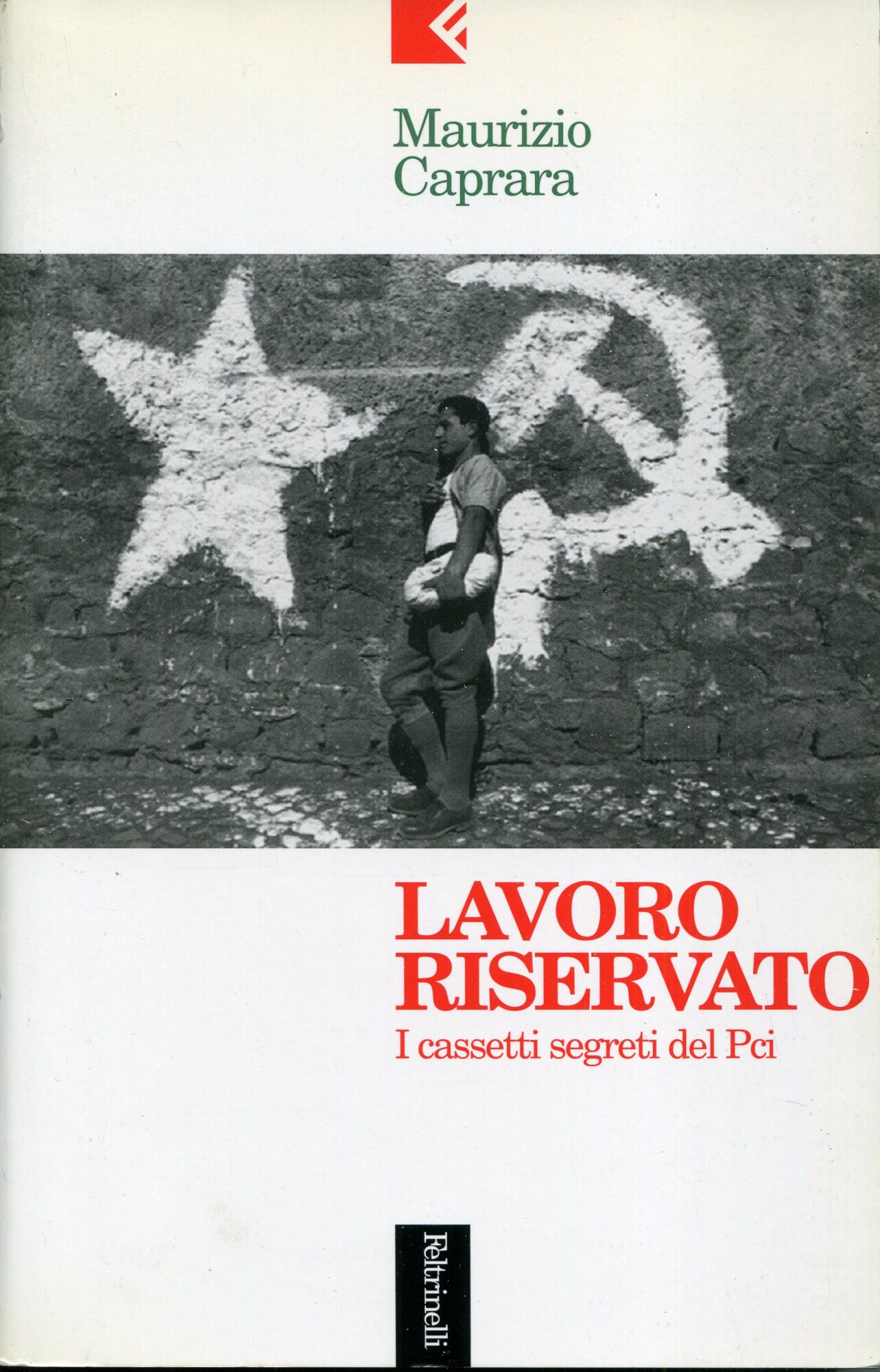 Lavoro riservato. I cassetti segreti del PCI