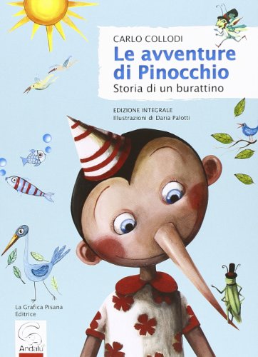 Le avventure di Pinocchio. Storia di un burattino. Ediz. integrale
