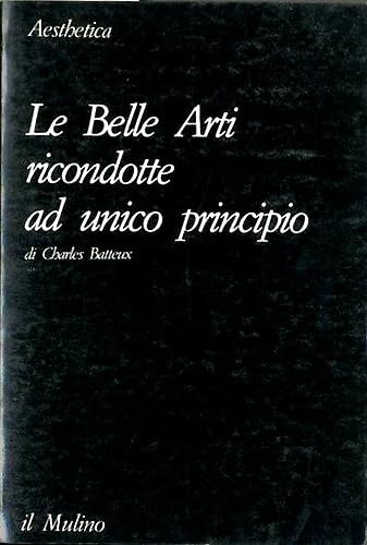 Le belle arti ricondotte a unico principio