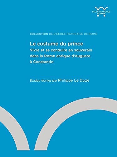 Le costume de prince. Vivre et se conduire en souverain …