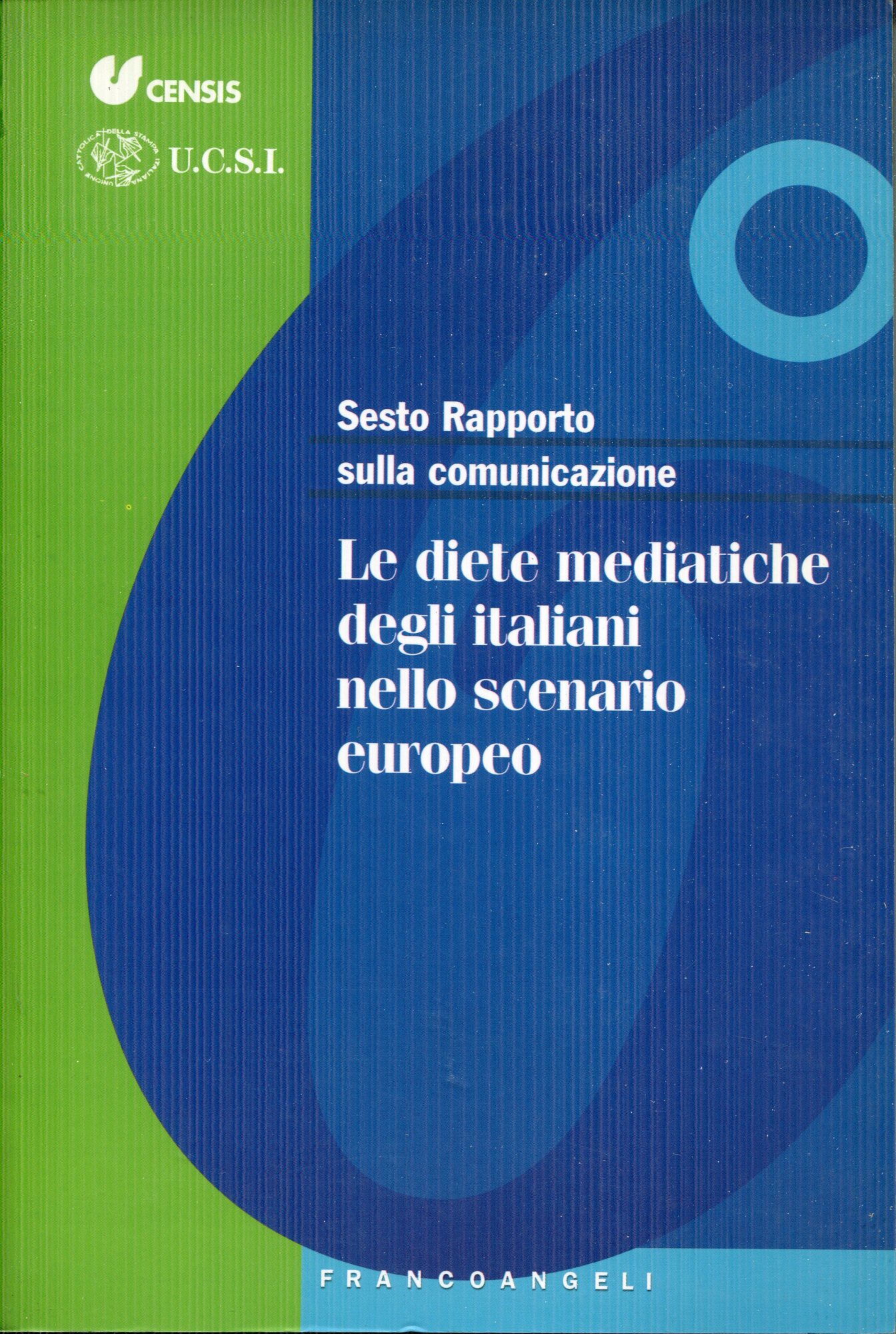 Le diete mediatiche degli italiani nello scenario europeo : sesto …