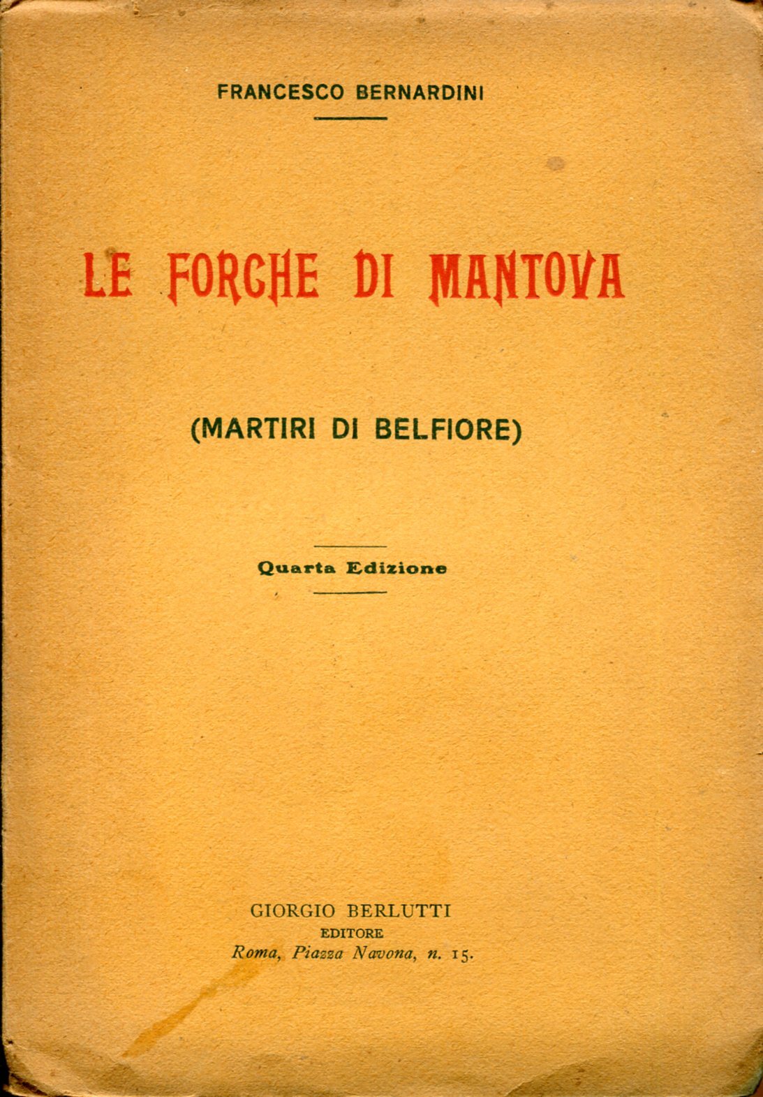 Le forche di Mantova (Martiri di Belfiore). Cenni storici sui …