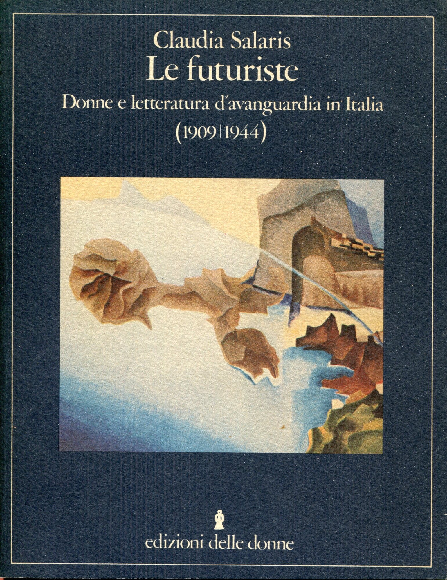 Le futuriste : donne e letteratura d'avanguardia in Italia : …