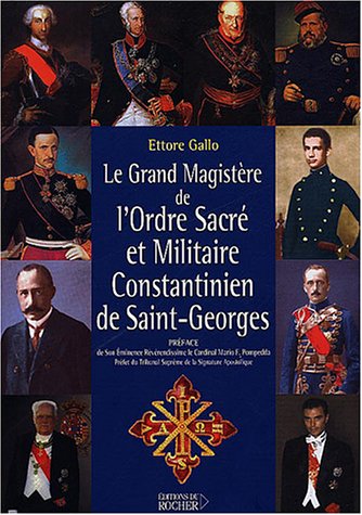 Le Grand Magistère de l'Ordre Sacré et Militaire Constantinien de …