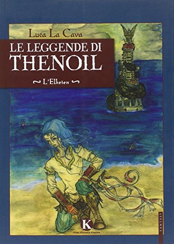 Le leggende di Thenoil. L'Elheien