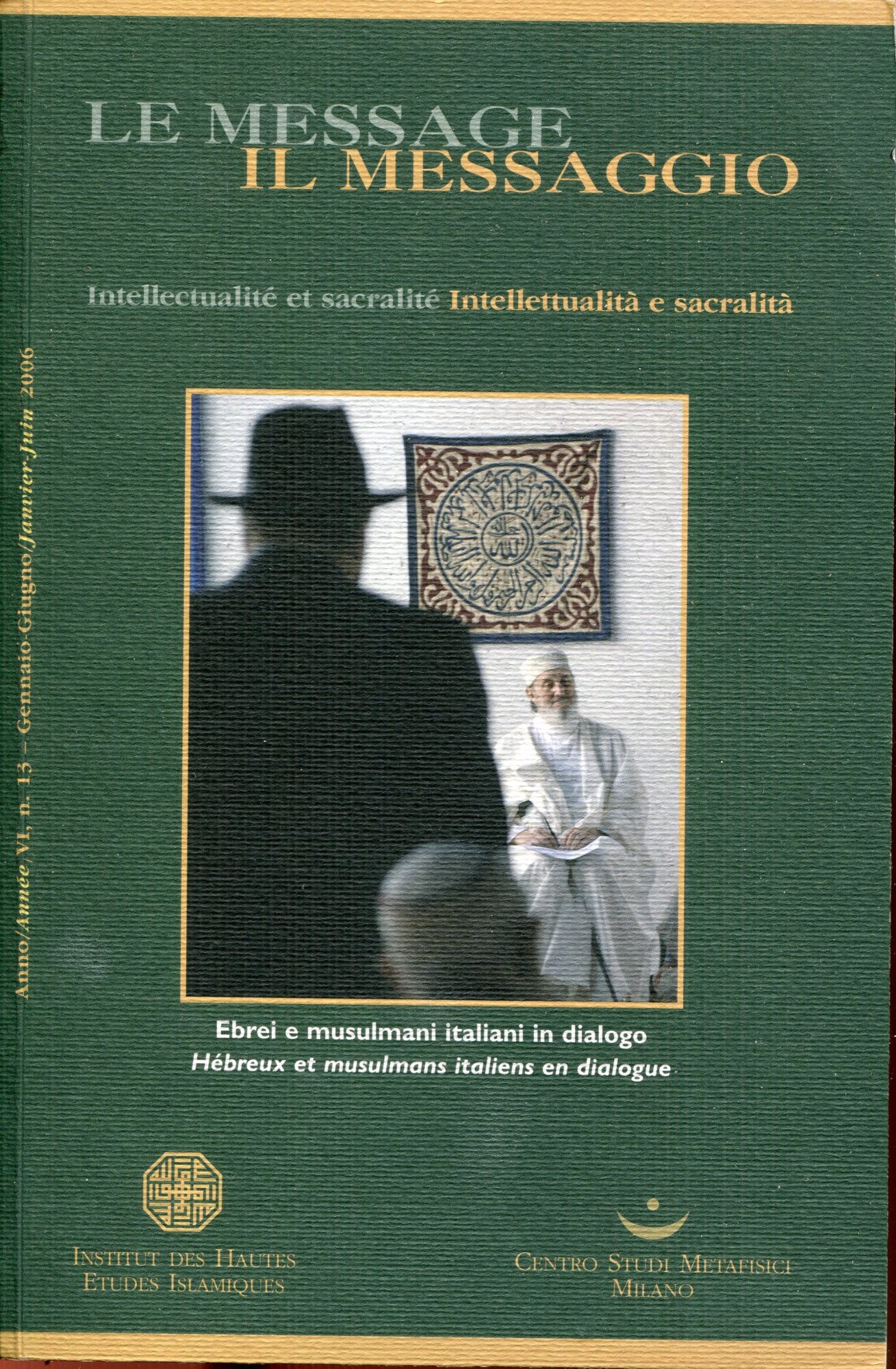 Le message. Il messaggio. Intellectualité et sacralité. Intellettualità e sacralità. …