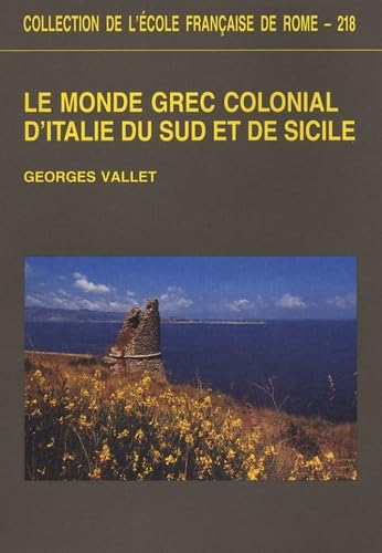 Le Monde grec colonial d'Italie du sud et de Sicile