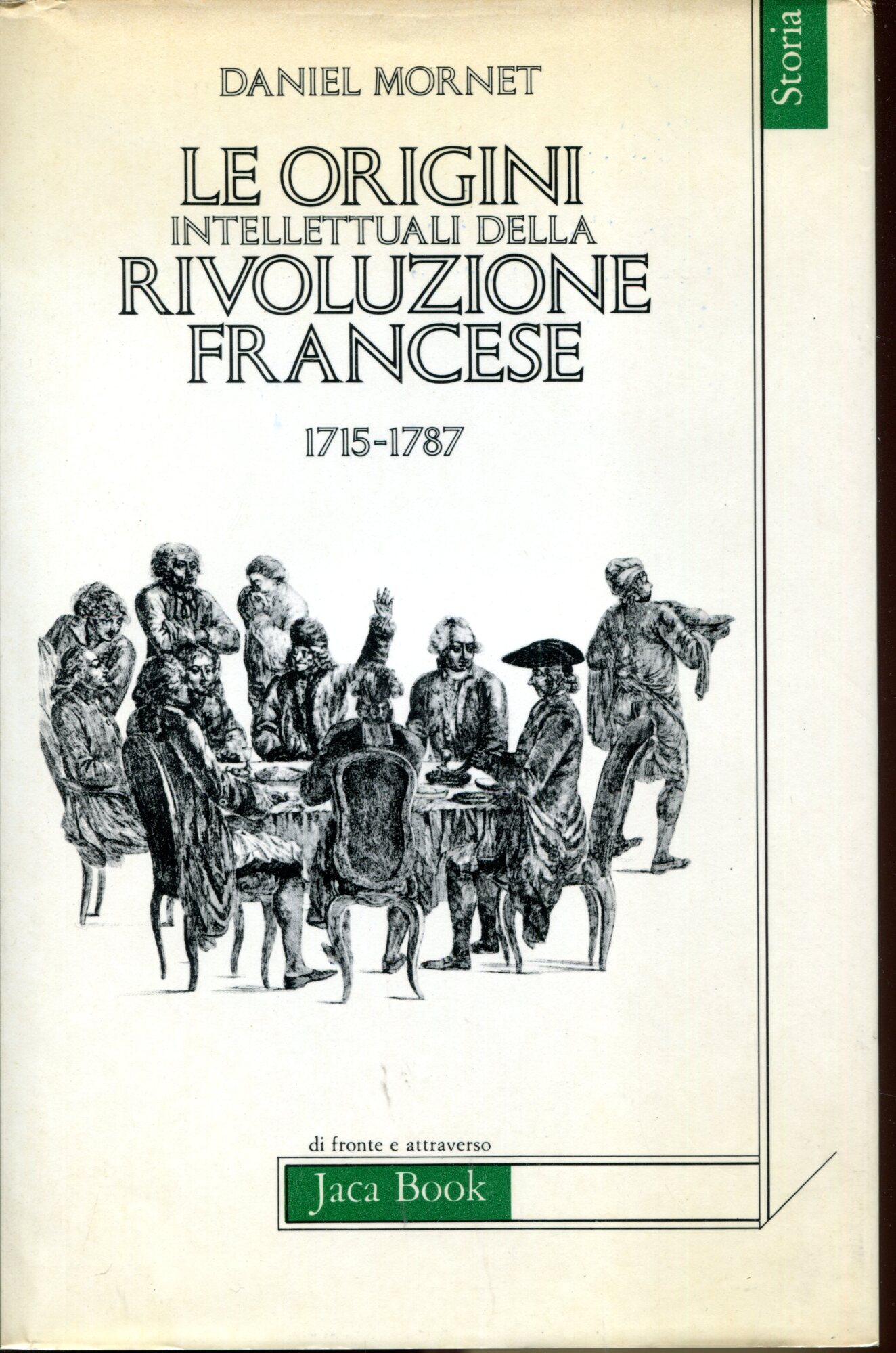 Le origini intellettuali della Rivoluzione francese 1715-1787. Con una introduzione …