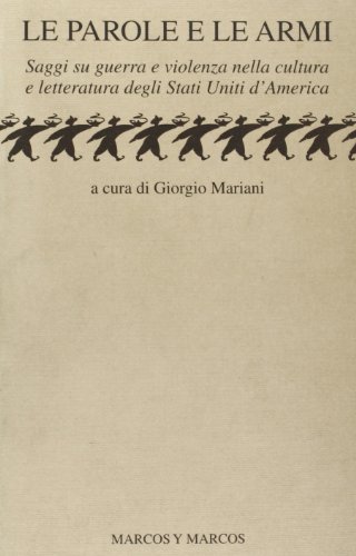 Le parole e le armi. Saggi su guerra e violenza …