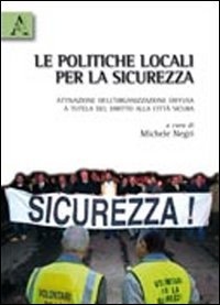 Le politiche locali per la sicurezza. Attivazione dell'organizzazione diffusa a …