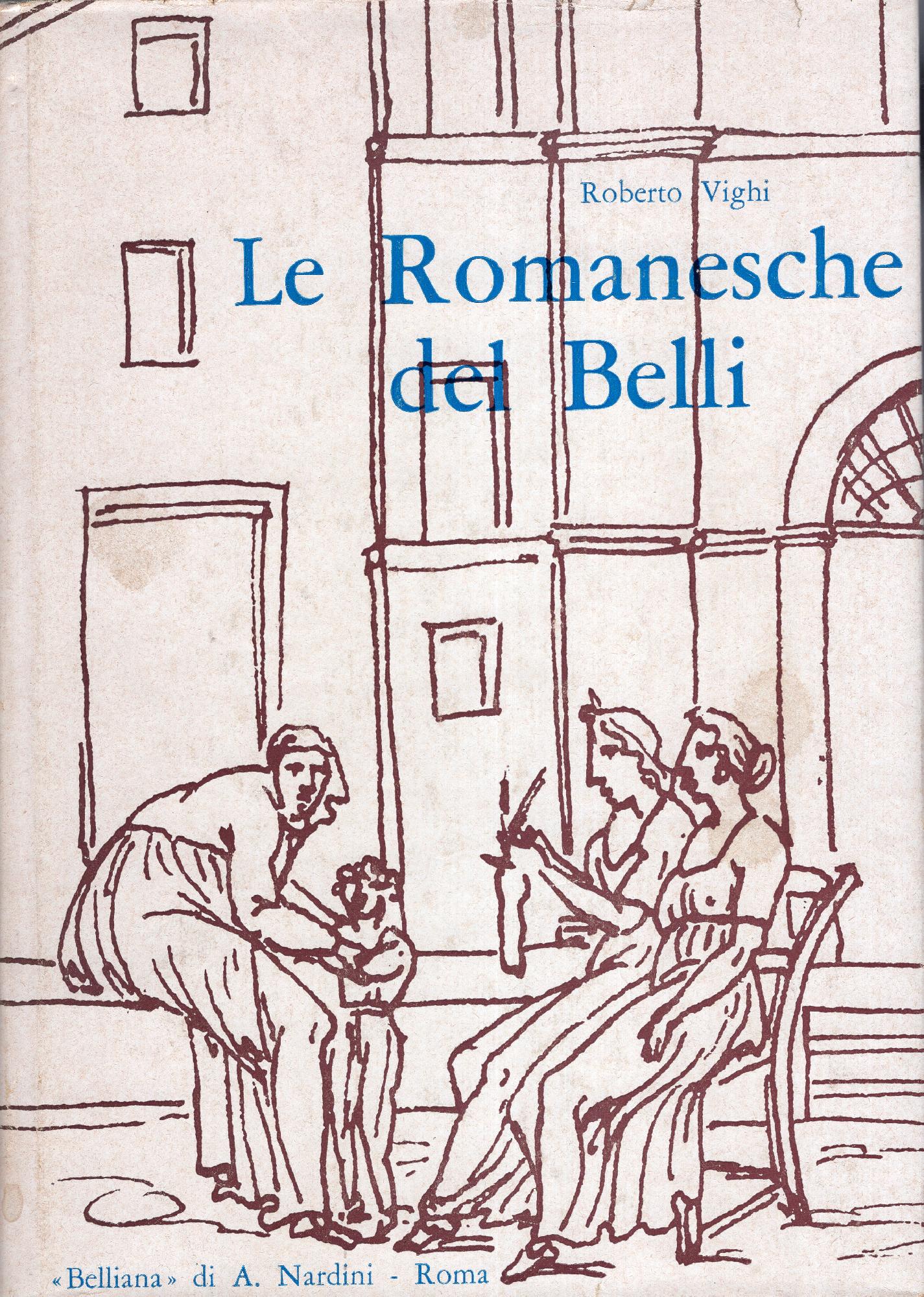 Le romanesche del Belli, 380 sonetti e un carteggio con …