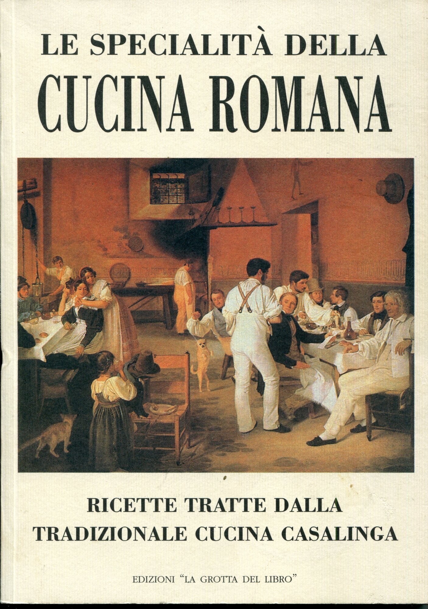 Le specialita della cucina romana e laziale : ricette tratte …