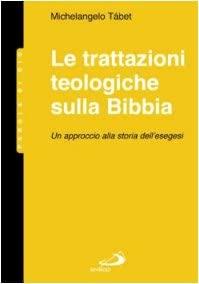 Le trattazioni teologiche sulla Bibbia. Un approccio alla storia dell'esegesi