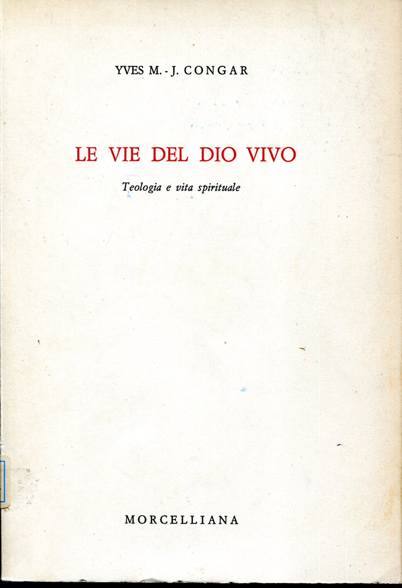 Le vie del Dio vivo : teologia e vita spirituale