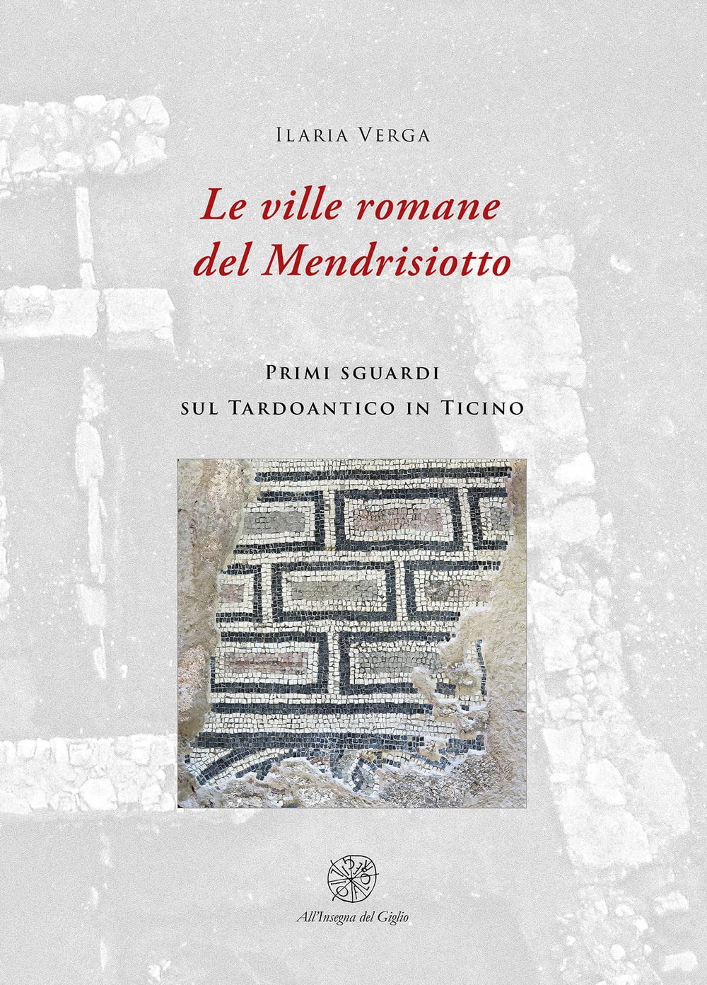 Le ville romane del Mendrisotto. Primi sguardi sul Tardoantico in …