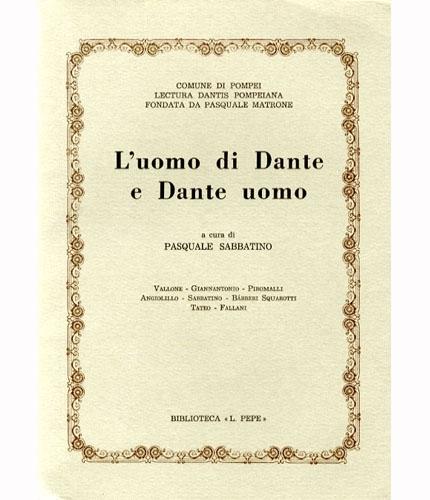 Lectura Dantis Pompeiana, 2. L'uomo di Dante e Dante uomo. …