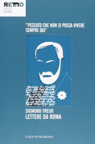 Lettere da Roma. «Peccato che non si possa vivere sempre …