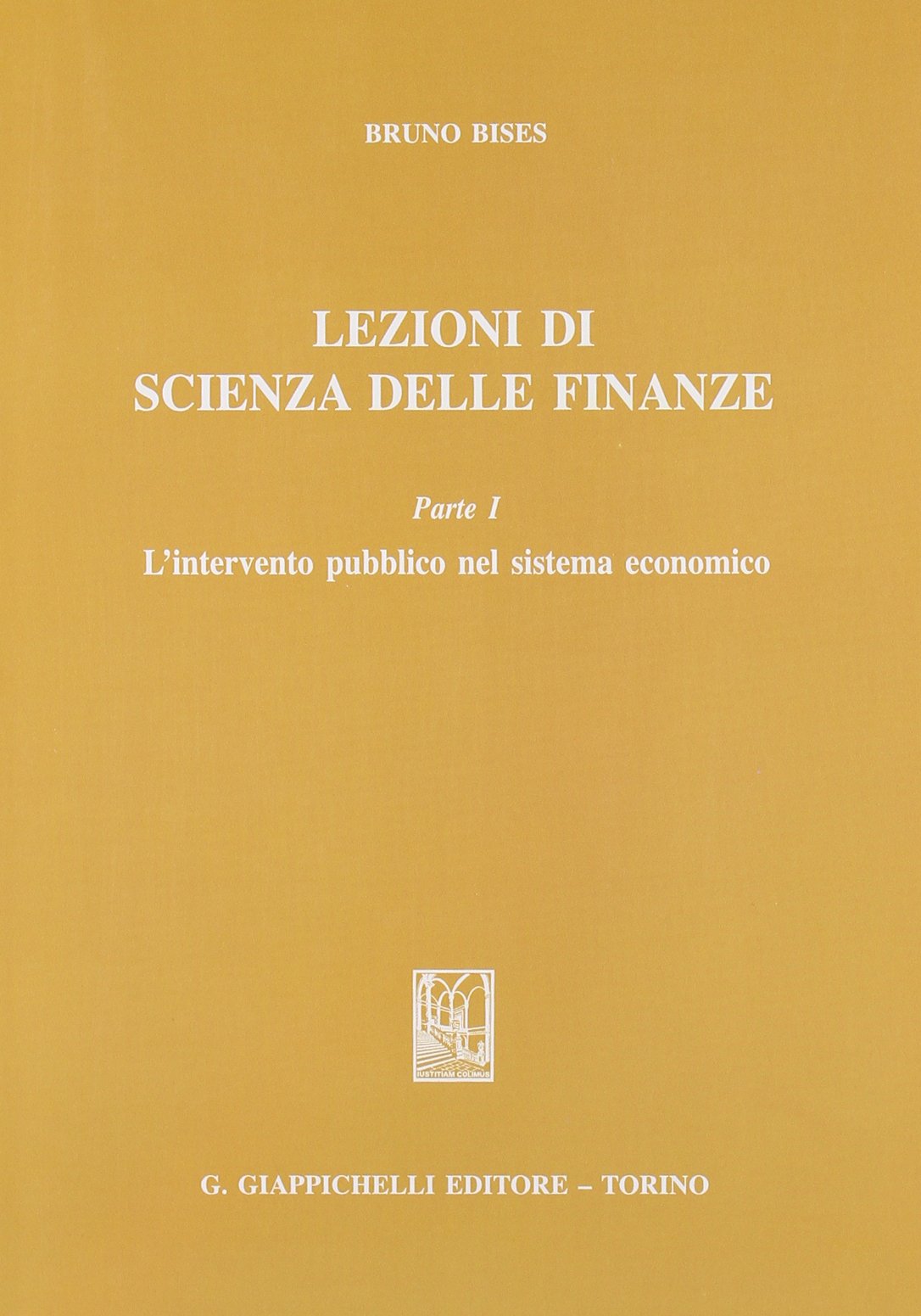 Lezioni di scienza delle finanze. L'intervento pubblico nel sistema economico …