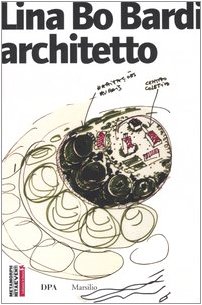 Lina Bo Bardi architetto. Catalogo della mostra (Venezia, 10 settembre-15 …