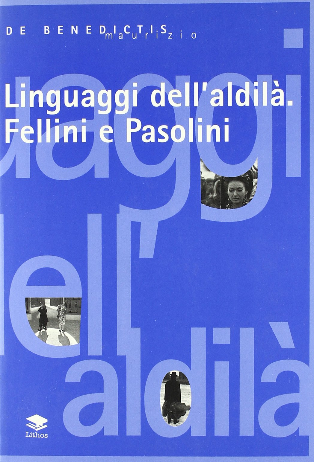 Linguaggi dell'aldilà. Fellini e Pasolini