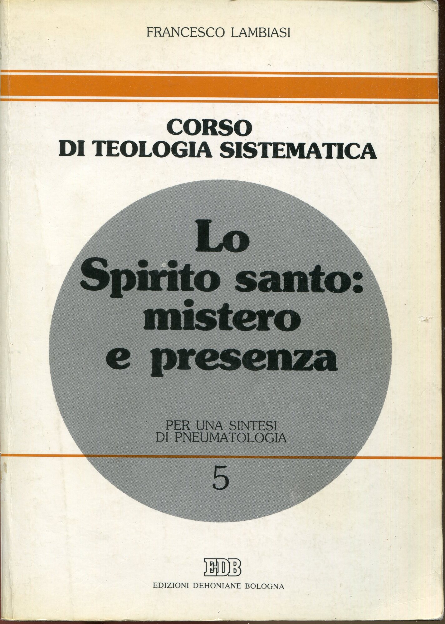 Lo Spirito Santo: mistero e presenza : per una sintesi …
