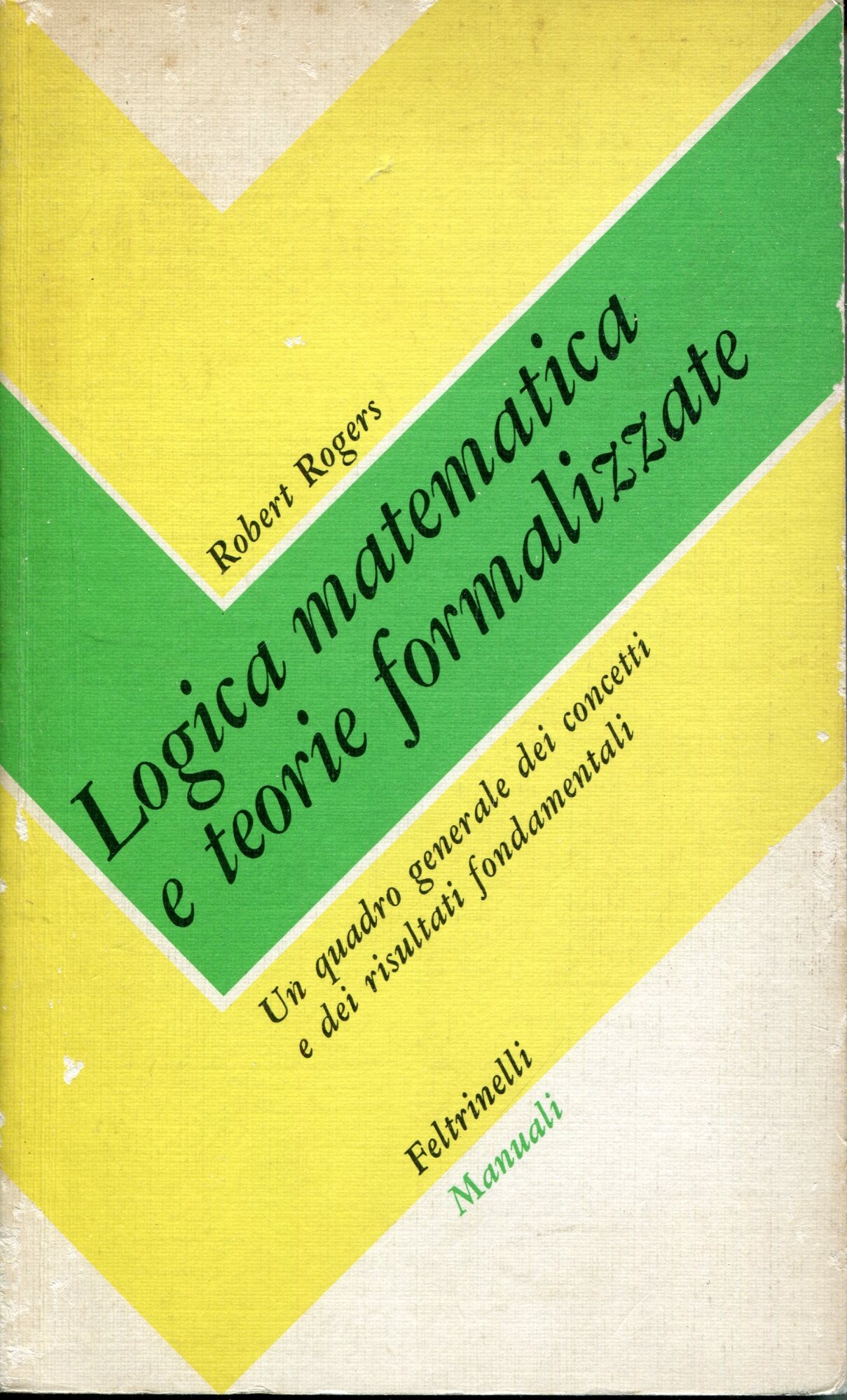 Logica matematica e teorie formalizzate : un quadro generale dei …
