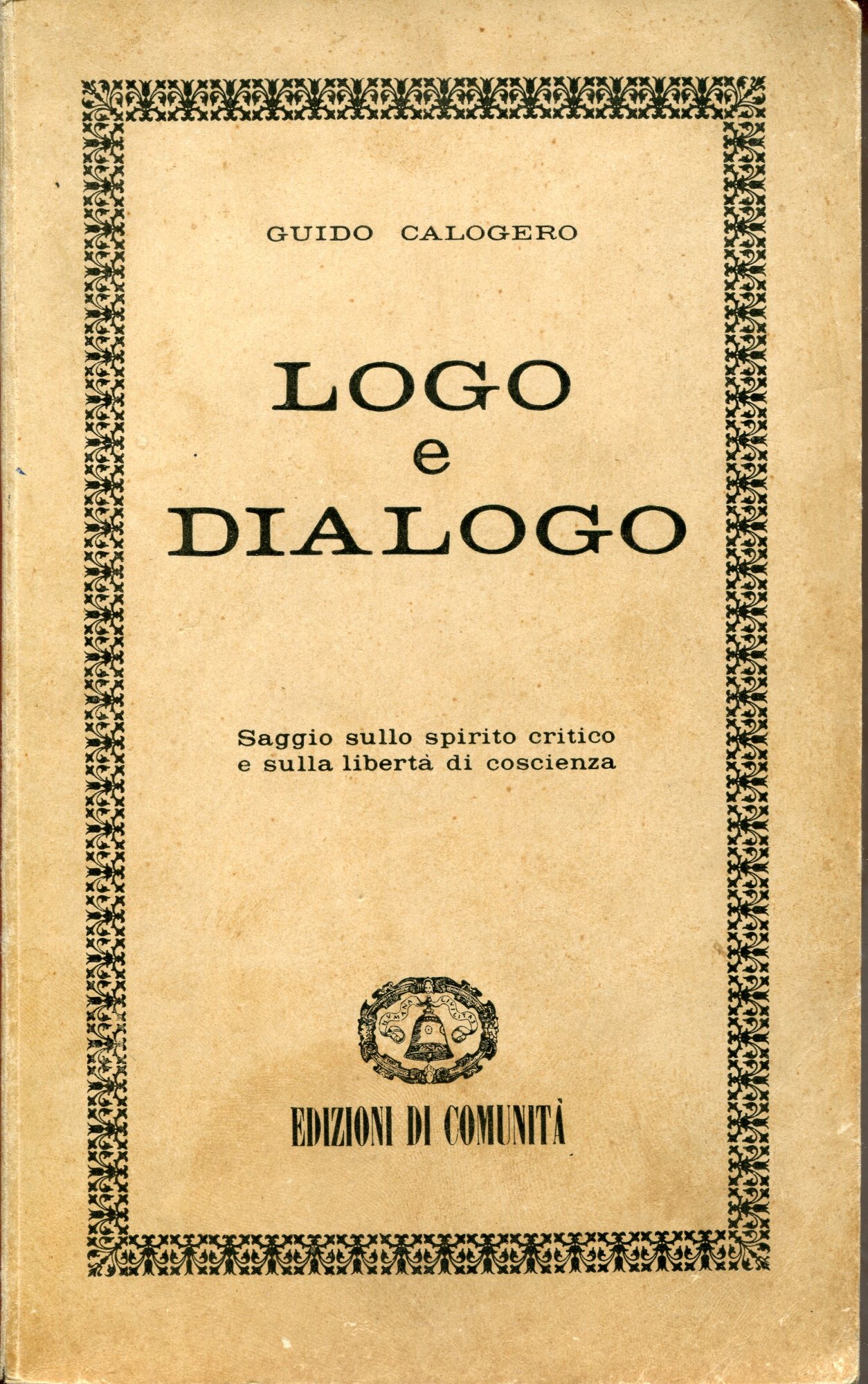 Logo e dialogo, saggio sullo spirito critico e sulla liberta …