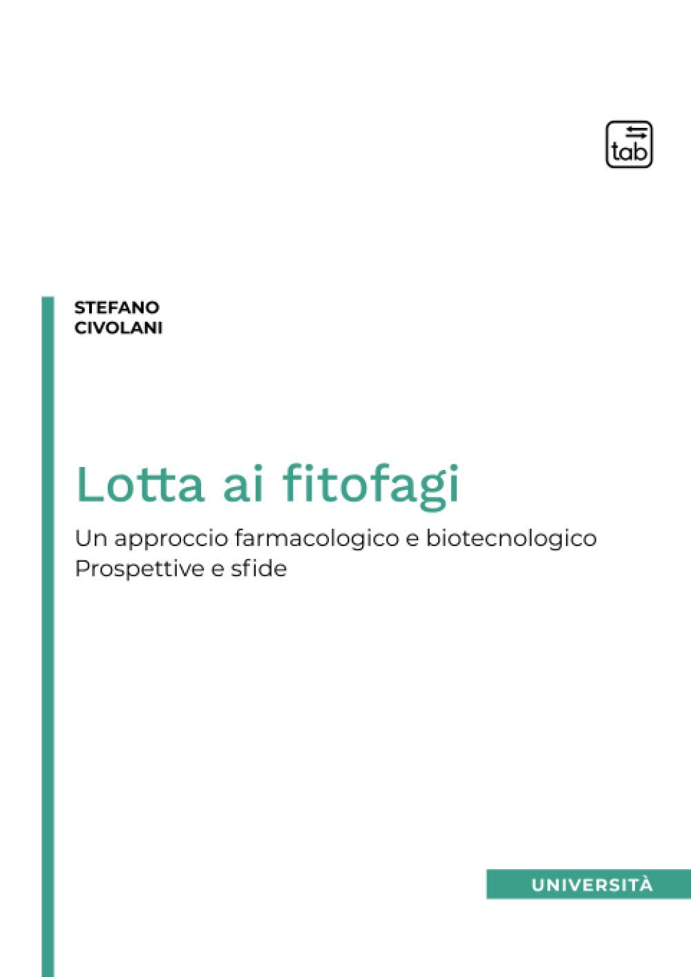 Lotta ai fitofagi: Un approccio farmacologico e biotecnologico. Prospettive e …