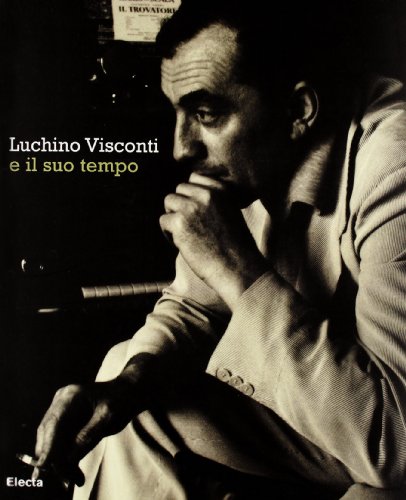Luchino Visconti e il suo tempo. Catalogo della mostra (Roma, …